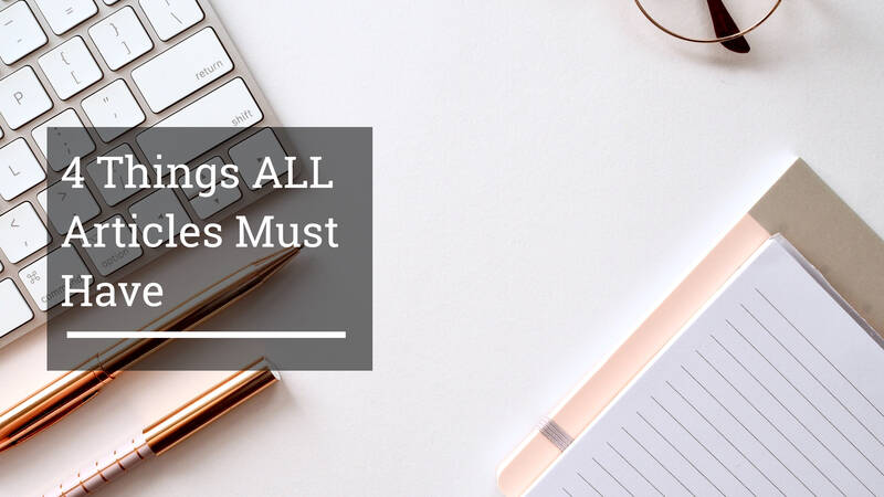 4 Things ALL Articles Must Have