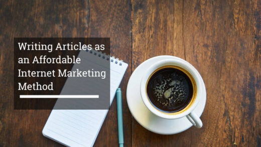 Writing Articles as an Affordable Internet Marketing Method