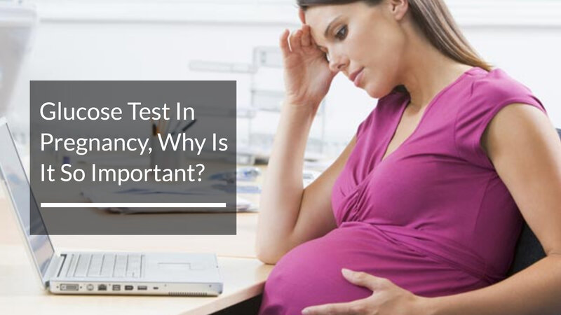 glucose-test-in-pregnancy-why-is-it-so-important