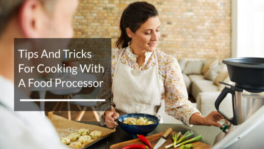 Tips And Tricks For Cooking With A Food Processor