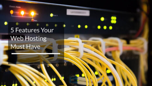 5 Features Your Web Hosting Must Have