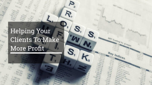 Helping Your Clients To Make More Profit