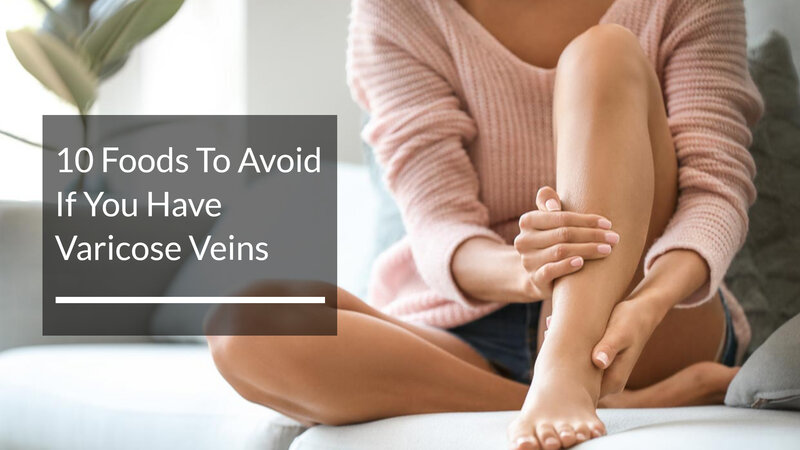 10 Foods To Avoid If You Have Varicose Veins
