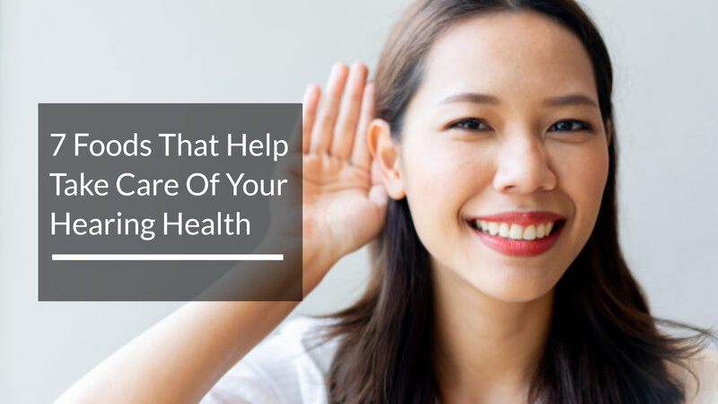 7 Foods That Help Take Care Of Your Hearing Health