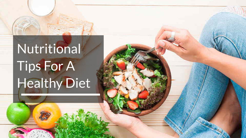 Nutritional Tips For A Healthy Diet