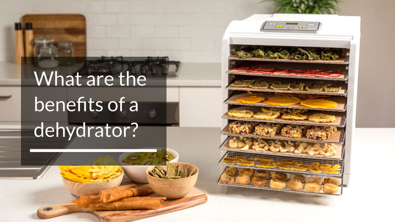 What are the benefits of a dehydrator